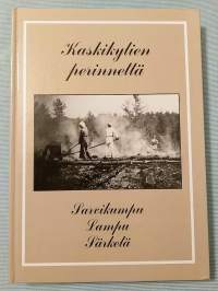 Kaskikylien perinnettä : Sarvikumpu, Lampu, Särkelä [ Heinävesi ]