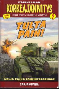 Itärintaman Korkeajännitys 2E/18.  Tulta päin! Yllätyshyökkäys. Patriootteja vai pettureita? Kotka lentää aurinkoon.