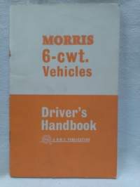 Morris 6-cwt. Vehicles Driver&#039;s Handbook