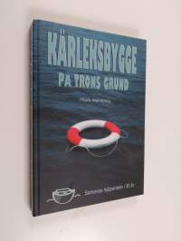 Kärleksbygge på trons grund : Samarias hjälparbete i 30 år