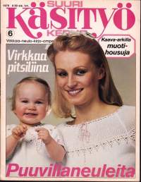 Suuri Käsityökerho 6/1978.  Mukana kaava-arkki 48 Muotihousuja. Virkkaa pitsiliina, puuvillaneuleita, lapsille rantaneuleita kesäksi. Katso sisältö kuvasta.