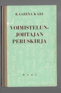 Voimistelunjohtajan peruskirjaKirjaHenkilö Kari, Kaarina, WSOY 1963.
