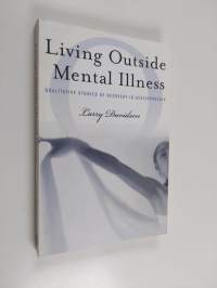 Living Outside Mental Illness - Qualitative Studies of Recovery in Schizophrenia
