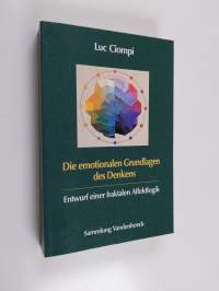 Die emotionalen Grundlagen des Denkens - Entwurf einer fraktalen Affektlogik
