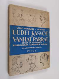 Uudet kasvot ja vanhat parrat : kuvia ja kuvauksia eduskunnan lapsuuden ajoilta