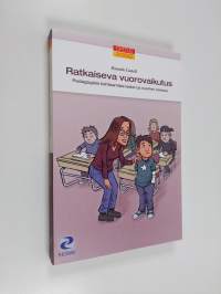 Ratkaiseva vuorovaikutus : pedagogisia kohtaamisia lasten ja nuorten kanssa (ERINOMAINEN)