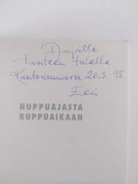 Nuppuajasta ruppuaikaan : runoja (signeerattu, tekijän omiste)