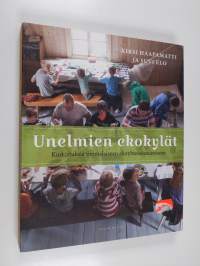 Unelmien ekokylät : kurkistuksia suomalaiseen ekoyhteisöasumiseen