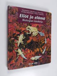 Eliöt ja elämä : biologian käsikirja