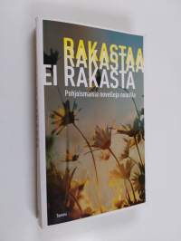 Rakastaa, ei rakasta : pohjoismaisia novelleja nuorille