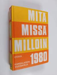 Mitä missä milloin 1980 : kansalaisen vuosikirja