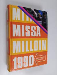 Mitä missä milloin 1990 : kansalaisen vuosikirja