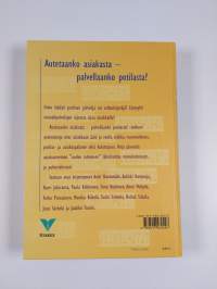 Autetaanko asiakasta - palvellaanko potilasta?
