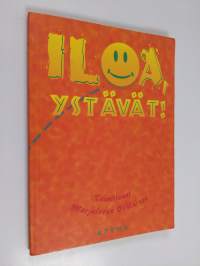 Iloa, ystävät!