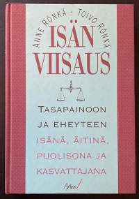 Isän viisaus - Tasapainoon ja eheyteen isänä, äitinä, puolisona ja kasvattajana