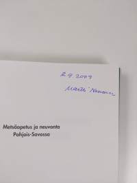 Metsäopetus ja neuvonta Pohjois-Savossa : historiaa, muistumia ja tapahtumia metsäoppilaitoksen toiminnan ajoilta 1948-2008 (signeerattu)