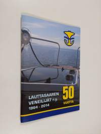 Lauttasaaren veneilijät r.y. 50 vuotta : 1964-2014