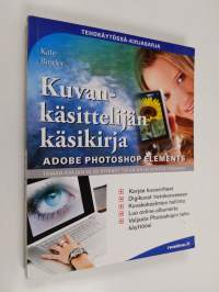 Kuvankäsittelijän käsikirja : Adobe Photoshop Elements