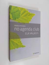 No Agenda Club : elä väljästi