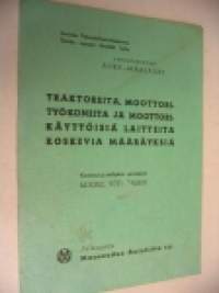 Traktoreita, moottorityökoneita ja moottorikäyttöisiä laitteita koskevia määräyksiä