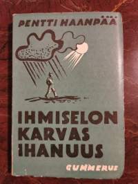 Ihmiselon karvas ihanuus : novelleja