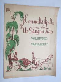 Menneiltä ajoilta - Valssivihko - Ur Gångna Tider - Valsalbum - Lintukauppias, Die Schönbrunner, Suutelovalssi, Gasparone