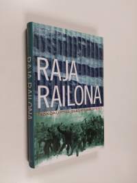 Raja railona : näkökulmia suojeluskuntiin