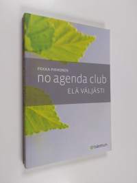 No Agenda Club : elä väljästi