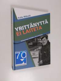 Yrittänyttä ei laiteta : Pirkanmaan yrittäjien 70-vuotiskirja