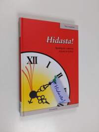 Hidasta! : ajankäytön valinnat arjessa ja työssä (ERINOMAINEN)