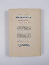 Peruja hakemassa : leikillinen romaani