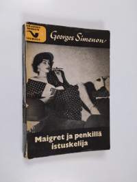 Maigret ja penkillä istuskelija : komissaario Maigret&#039;n tutkimuksia