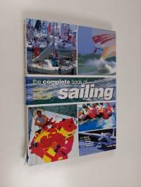 The Complete Book of Sailing - Equipment, Boats, Competition, Techniques