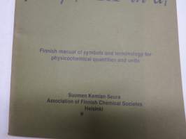 Fysikaalisen kemian suureiden ja yksiköiden symbolit ja terminologia - Finnish manual of symbols and terminology for physicochemical quantities and units