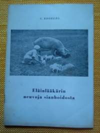 v.1962 Eläinlääkärin neuvoja sianhoidosta