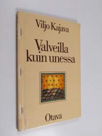 Valveilla kuin unessa : runoja