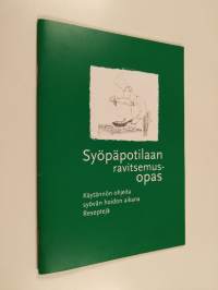 Syöpäpotilaan ravitsemusopas : käytännön ohjeita syövän hoidon aikana : reseptejä