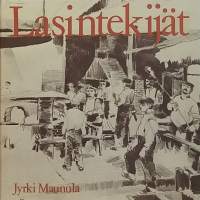 Lasintekijät. Kuvaus Iittalan lasitehtaan vaiheista 1881-1981. (Historiikki, kulttuurihistoria, kauno)