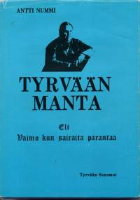 Tyrvään Manta. Eli vaimo kun sairaita parantaa. Amanda Jokisen ja Hulda Jokisen eläntyön kuvausta