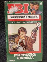 FBI Härmän jätkä G-miehenä 1986 nr 3 - Parempi katsoa kuin kuolla