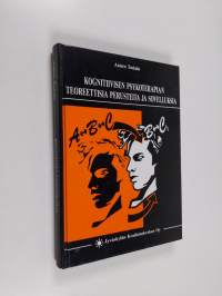 Kognitiivisen psykoterapian teoreettisia perusteita ja sovelluksia (signeerattu, tekijän omiste)