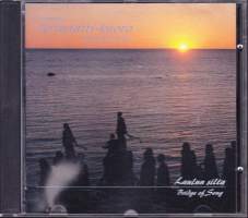 CD - Laulun silta - Bridge of Song,  2000. KNKFCD-0400. Katso kappaleet/esittäjät alta.