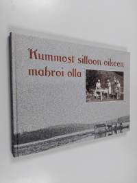 Kummost silloon oikeen mahroi olla : vanhojen kuvien kertomaa Nummen- ja Pusulanjokien laaksosta