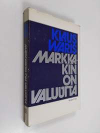 Markkakin on valuutta