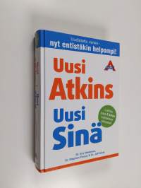 Uusi Atkins, uusi sinä : loistava tapa pudottaa painoa ja elää terveellisesti