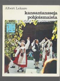 Kansantansseja Pohjoismaista/Lekare, Albert  ; Kankainen, Tarja Tammi 1976