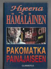 Pakomatka painajaiseenKirjaHämäläinen, Hyeena , 1944-1999Gummerus 1991
