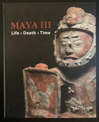 Maya III - Life, Death, Time