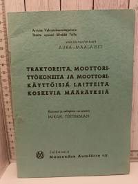 Traktoreita, moottorityökoneita ja moottorikäyttöisiä laitteita koskevia määräyksiä