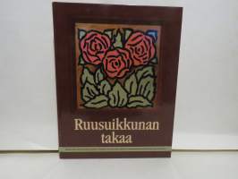 Ruusuikkunan takaa - Kirjoituksia Kuusiluodon koulun elämästä ja ihmisistä, työstä ja tunnelmista, toiveista ja toteutuksista